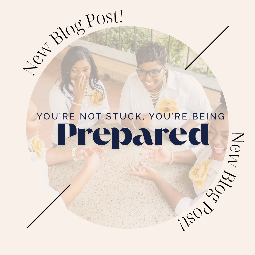 Sis, You’re Not Stuck—You’re Being Prepared