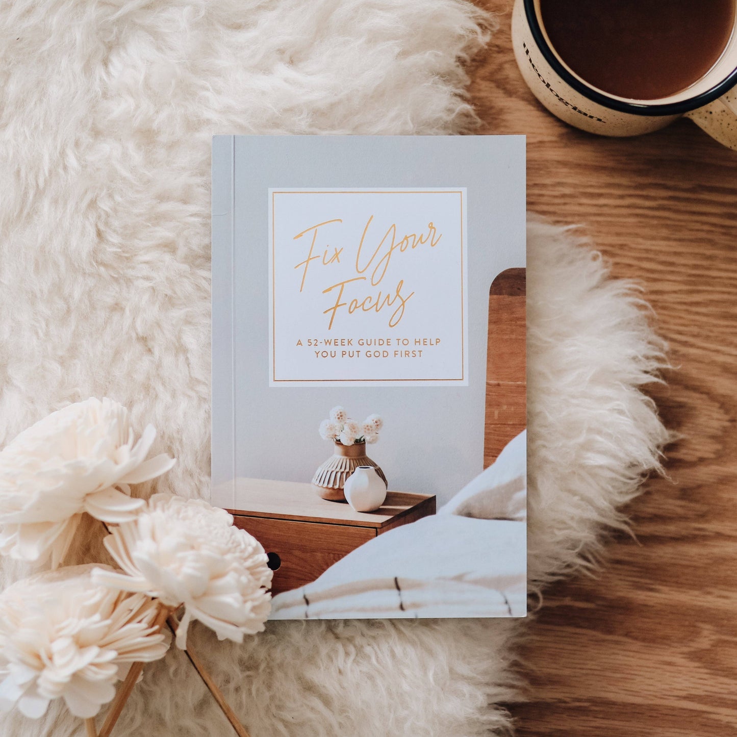 Fix Your Focus | A 52-Week Devotional to Help You Put God First